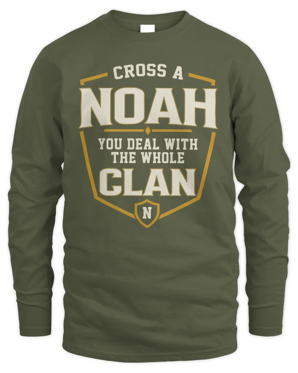 NOAH NT1-K008 Cross A/An NAME, You Deal With the Whole Clan | Personalized Vintage T-Shirt - Men's Long Sleeved T-Shirt - Military Green