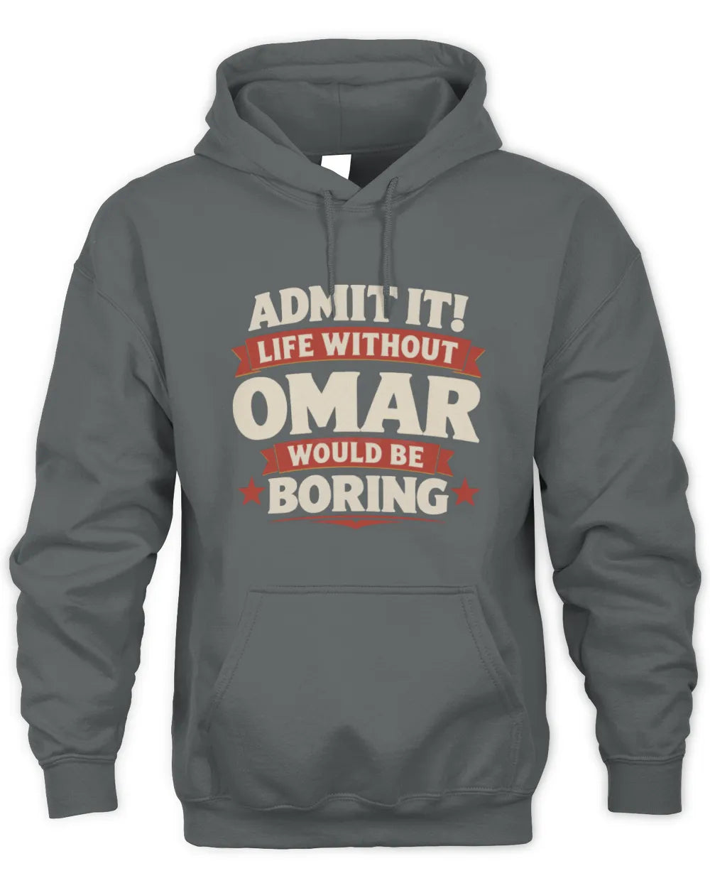OMAR P4 KT003 Personalized Funny Quote Apparel “Life Without NAME Would Be Boring” - Unisex Hoodie - Charcoal