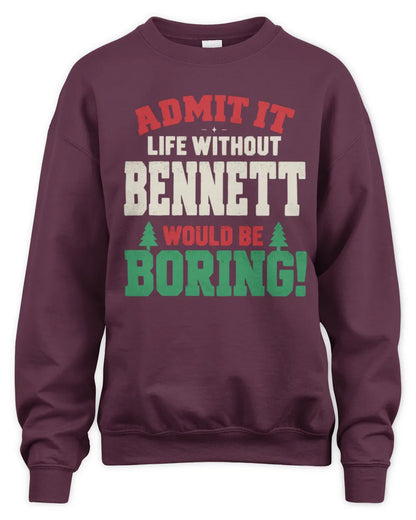BENNETT P5 TH08 Christmas T-Shirt – “Life Without NAME Would Be Boring” - Unisex Sweatshirt - Maroon