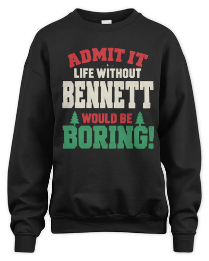 BENNETT P5 TH08 Christmas T-Shirt – “Life Without NAME Would Be Boring” - Unisex Sweatshirt - Black