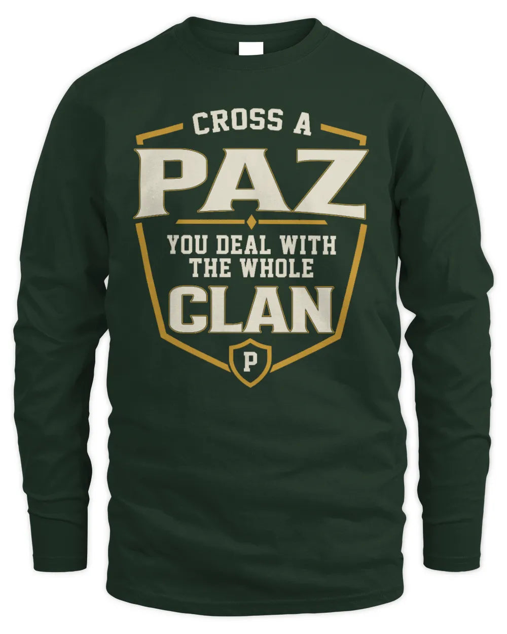 PAZ NT1-K008 Cross A/An NAME, You Deal With the Whole Clan | Personalized Vintage T-Shirt - Men's Long Sleeved T-Shirt - Forest Green