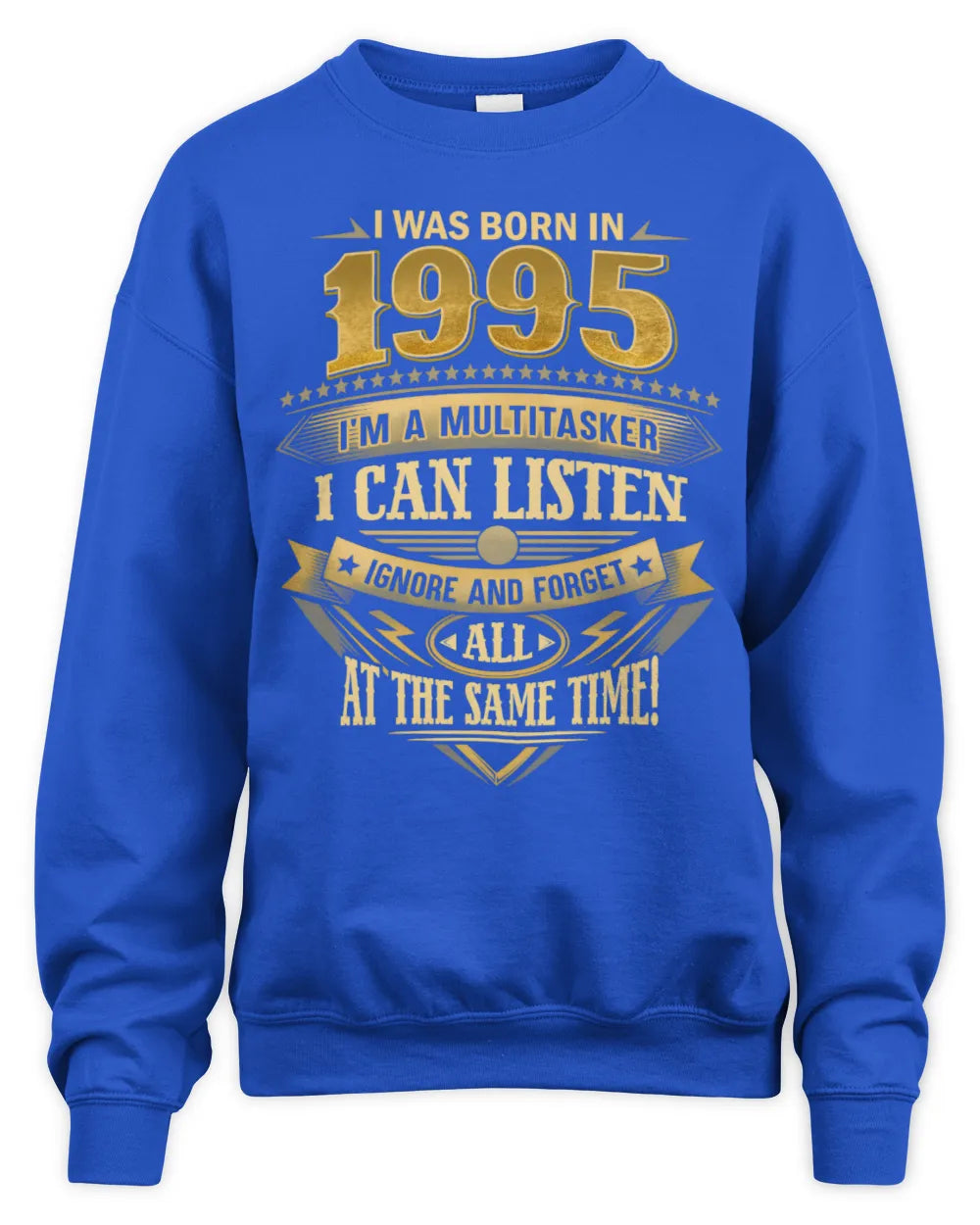 1995 HH89-K2 – Funny Birth Year Multitasker Quote T-Shirt - Unisex Sweatshirt - Royal