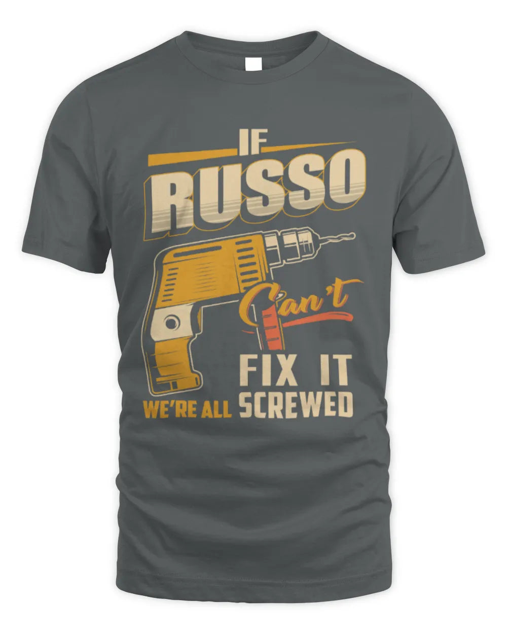 RUSSO TP22-K4-228 - Personalized Handyman T-Shirt “If AARON Can’t Fix It, We’re All Screwed” - Unisex Standard T-Shirt - Charcoal