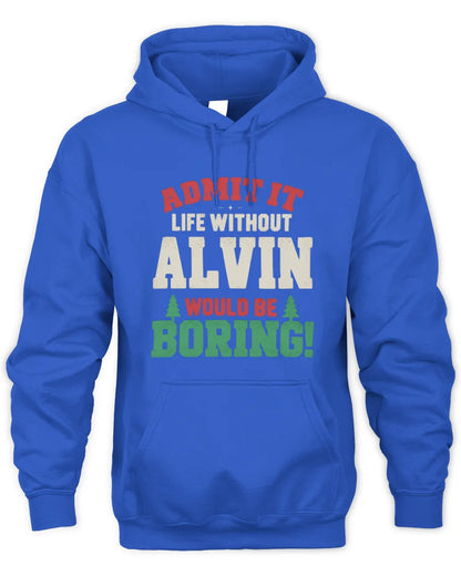 ALVIN P5 TH08 Christmas T-Shirt – “Life Without NAME Would Be Boring” - Unisex Hoodie - Royal