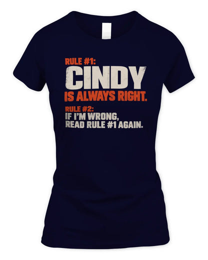 CINDY NP1-H006 - Always Right Personalized Name T-Shirt – Funny Custom Name Shirt - Women's Standard T-Shirt - Navy