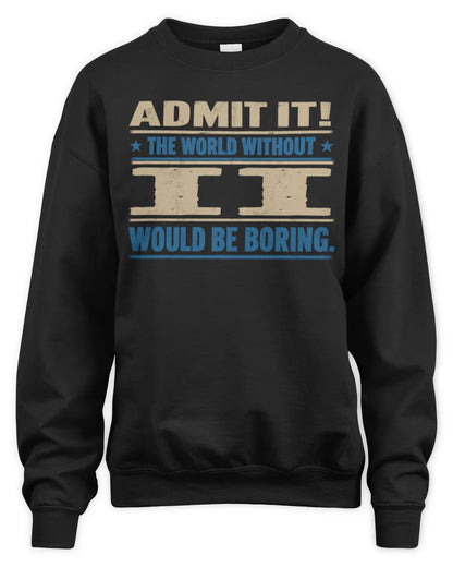 II TP68-K2-968 – Personalized Funny Quote Apparel “The World Without NAME Would Be Boring” - Unisex Sweatshirt - Black