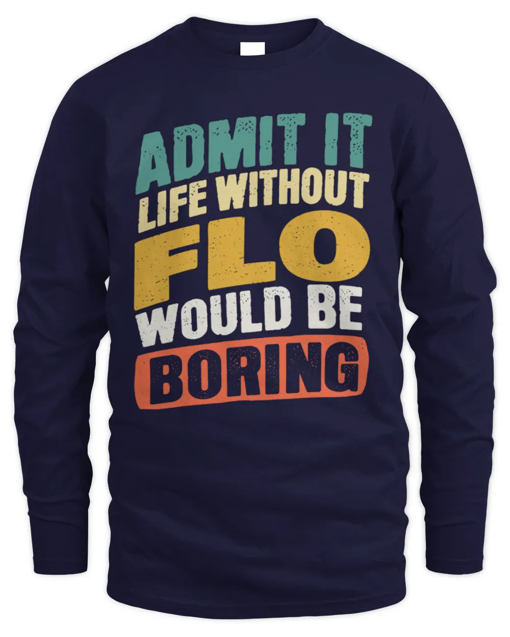 FLO TP88-K4-229
Personalized Funny Quote Apparel “Life Without NAME Would Be Boring” - Men's Long Sleeved T-Shirt - Navy