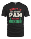 PAM P5 TH08 Christmas T-Shirt – “Life Without NAME Would Be Boring”