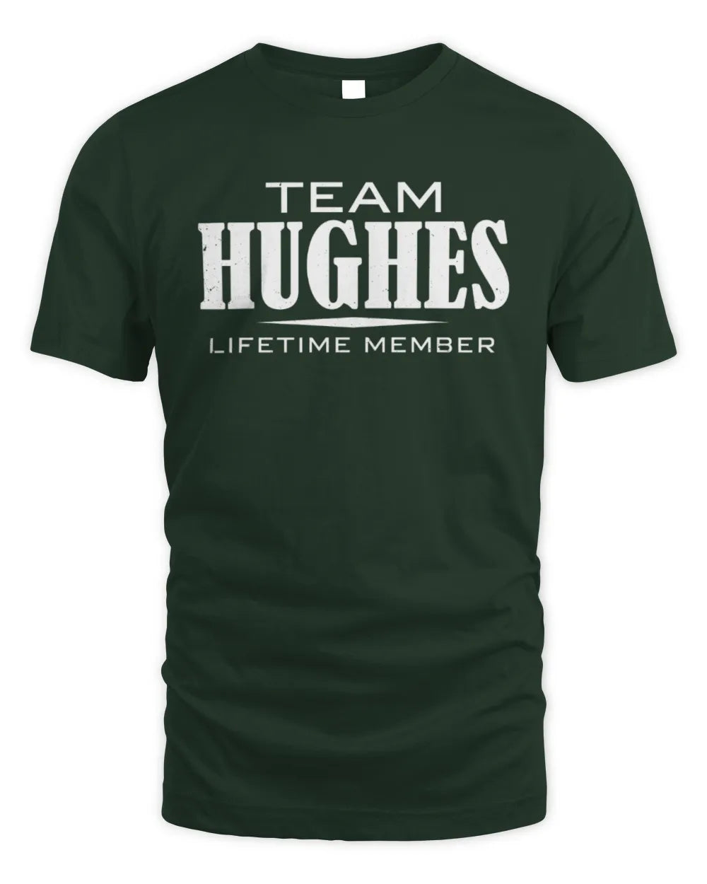 HUGHES BL62-K4-128 - Personalized “Team NAME Lifetime Member” - Unisex Standard T-Shirt - Forest Green