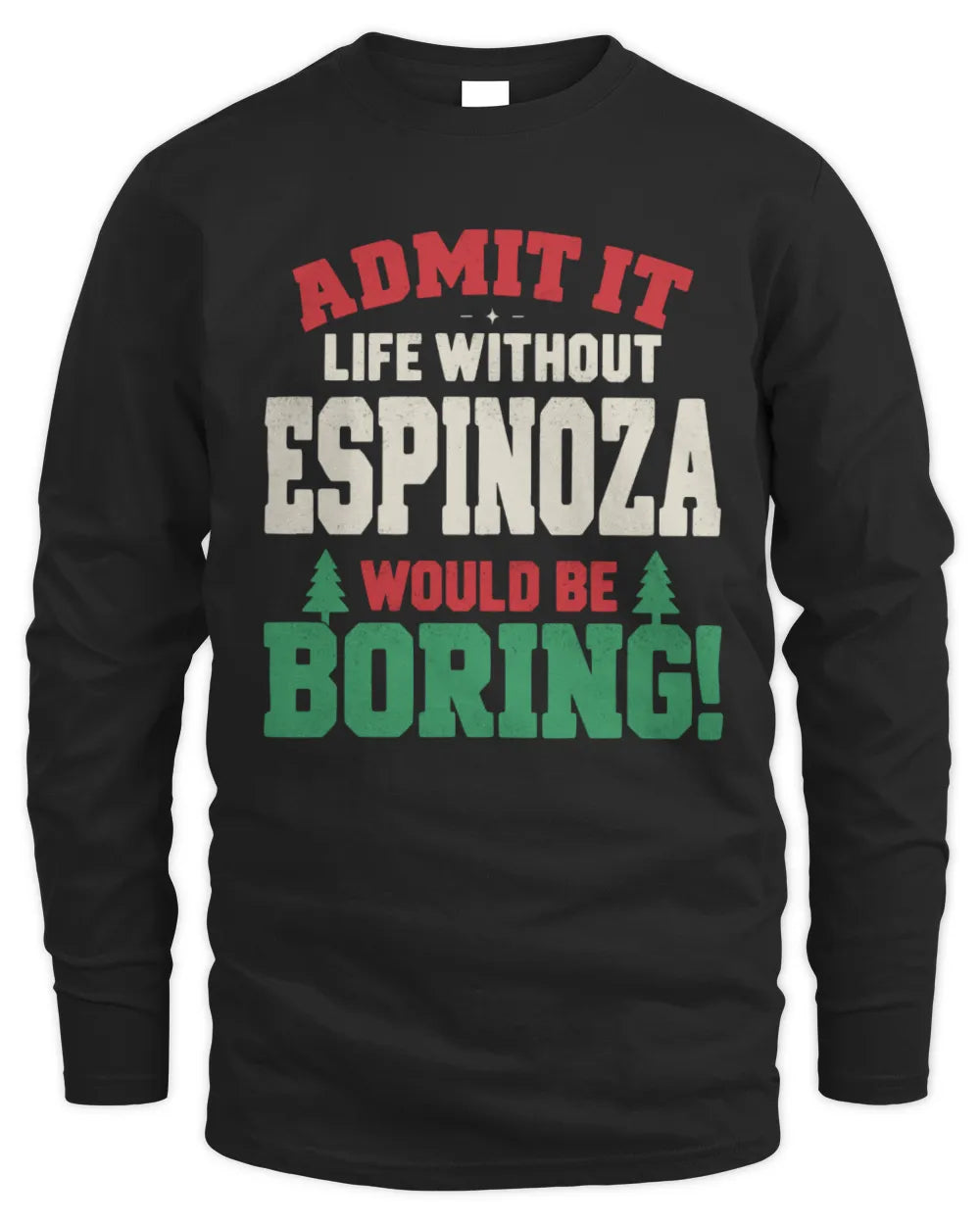 ESPINOZA P5 TH08 Christmas T-Shirt – “Life Without NAME Would Be Boring” - Men's Long Sleeved T-Shirt - Black