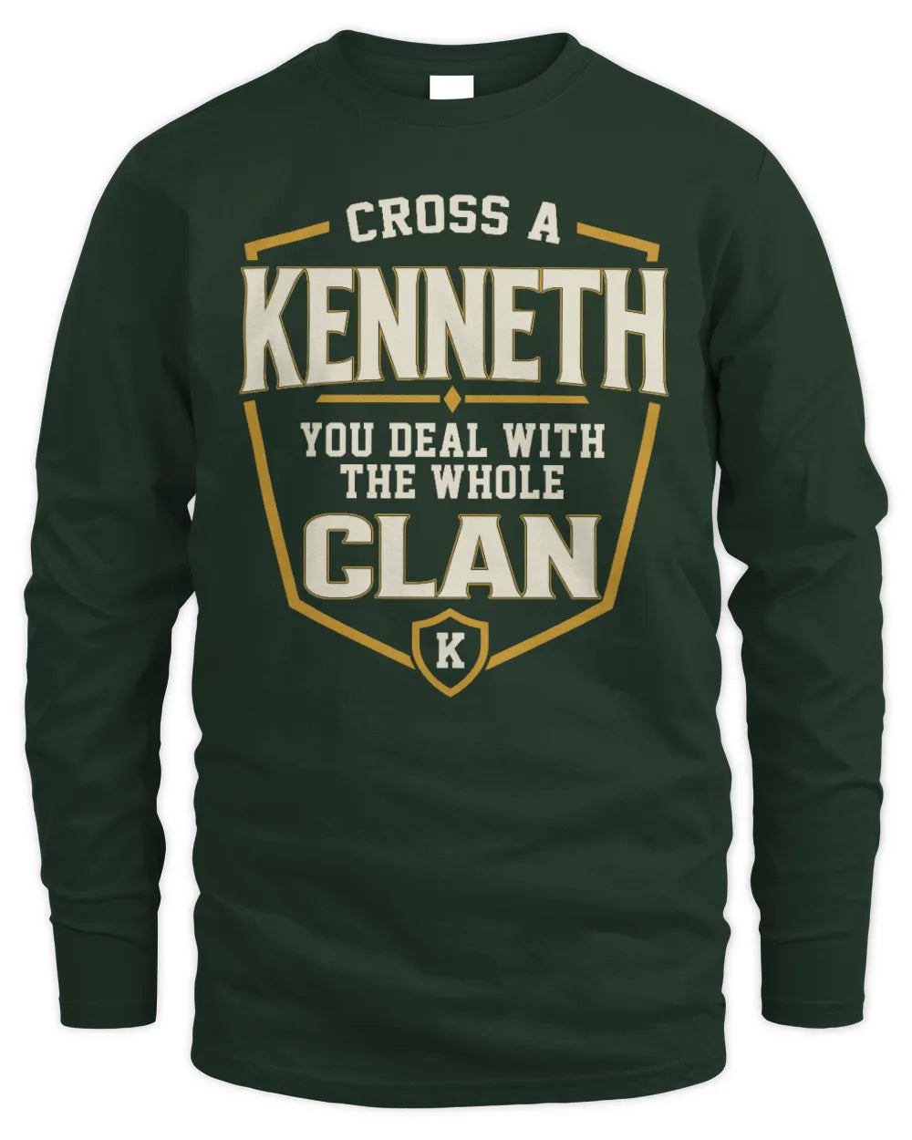 KENNETH NT1-K008 Cross A/An NAME, You Deal With the Whole Clan | Personalized Vintage T-Shirt - Men's Long Sleeved T-Shirt - Forest Green