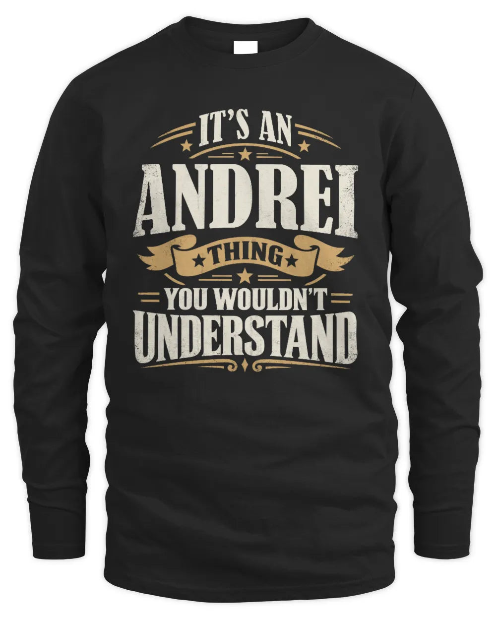 ANDREI P08 TH51 - Personalized “It’s a/an [NAME] Thing – You Wouldn’t Understand” Shirt - Men's Long Sleeved T-Shirt - Black