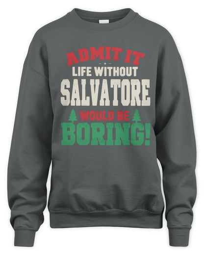 SALVATORE P5 TH08 Christmas T-Shirt – “Life Without NAME Would Be Boring” - Unisex Sweatshirt - Charcoal