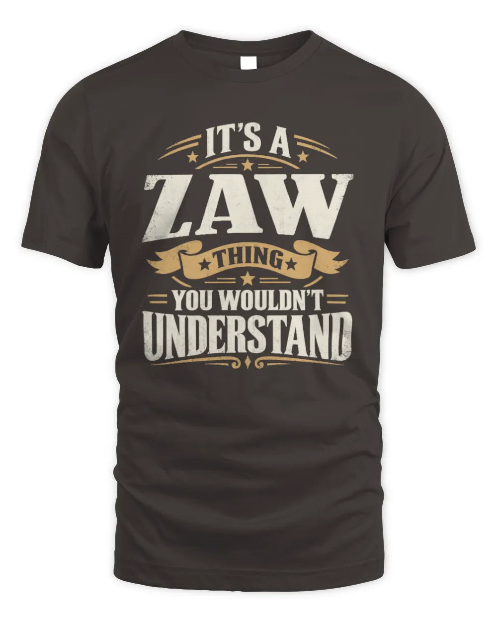 ZAW P08 TH51 - Personalized “It’s a/an [NAME] Thing – You Wouldn’t Understand” Shirt - Unisex Standard T-Shirt - Dark Chocolate