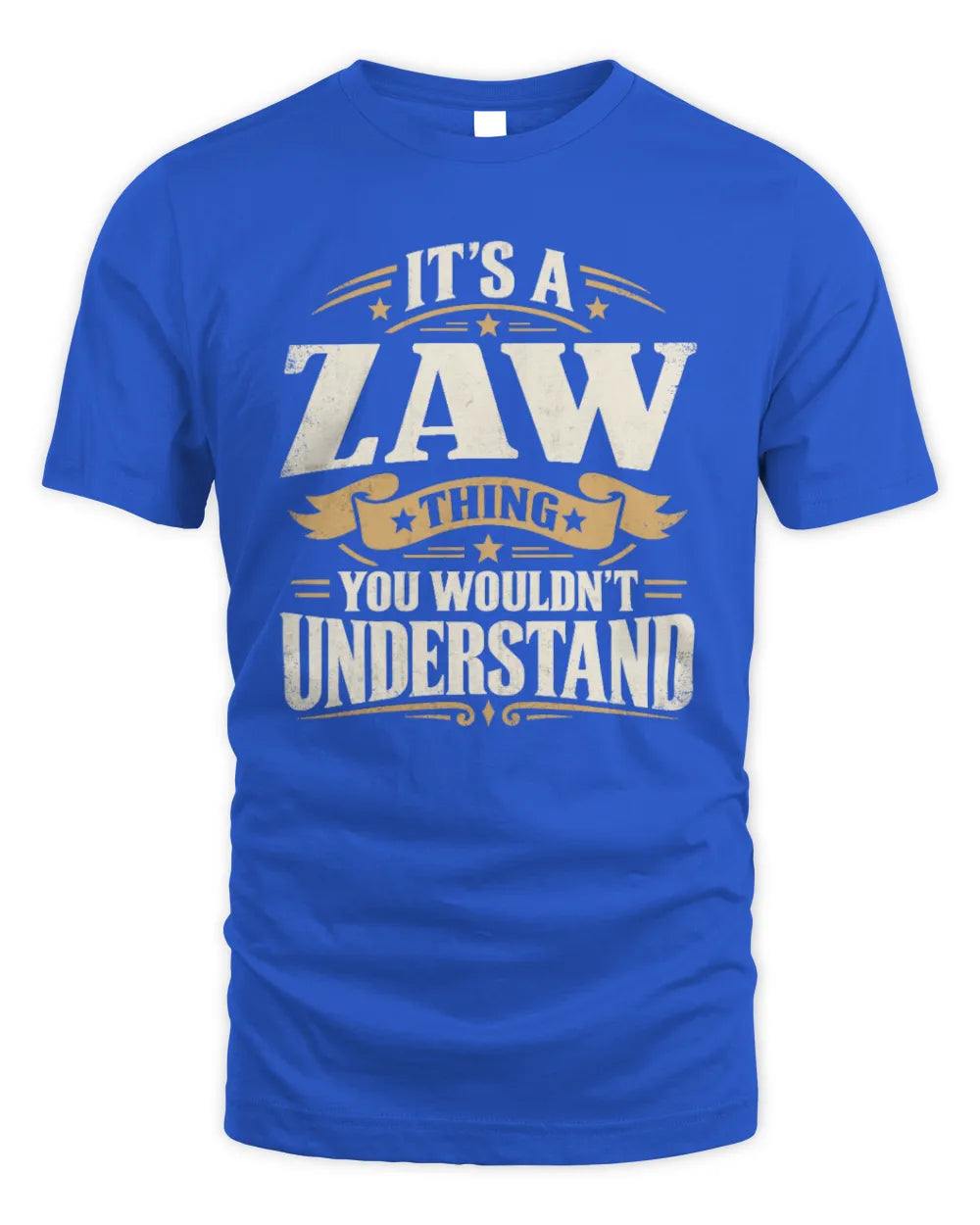 ZAW P08 TH51 - Personalized “It’s a/an [NAME] Thing – You Wouldn’t Understand” Shirt - Unisex Standard T-Shirt - Royal