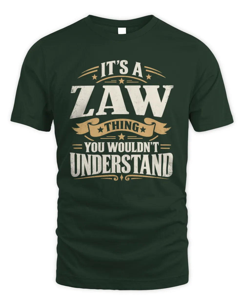 ZAW P08 TH51 - Personalized “It’s a/an [NAME] Thing – You Wouldn’t Understand” Shirt - Unisex Standard T-Shirt - Forest Green