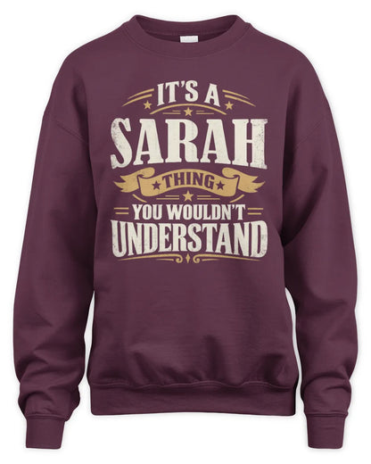 SARAH P08 TH51 - Personalized “It’s a/an [NAME] Thing – You Wouldn’t Understand” Shirt - Unisex Sweatshirt - Maroon