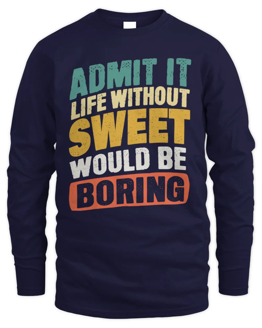 SWEET TP88-K4-229
Personalized Funny Quote Apparel “Life Without NAME Would Be Boring” - Men's Long Sleeved T-Shirt - Navy