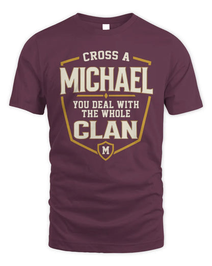 MICHAEL NT1-K008 Cross A/An NAME, You Deal With the Whole Clan | Personalized Vintage T-Shirt - Unisex Standard T-Shirt - Maroon