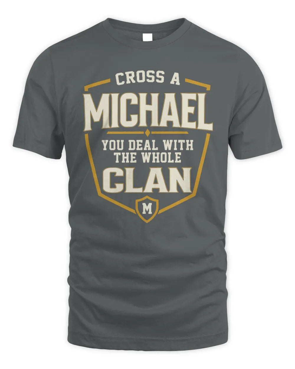 MICHAEL NT1-K008 Cross A/An NAME, You Deal With the Whole Clan | Personalized Vintage T-Shirt - Unisex Standard T-Shirt - Charcoal