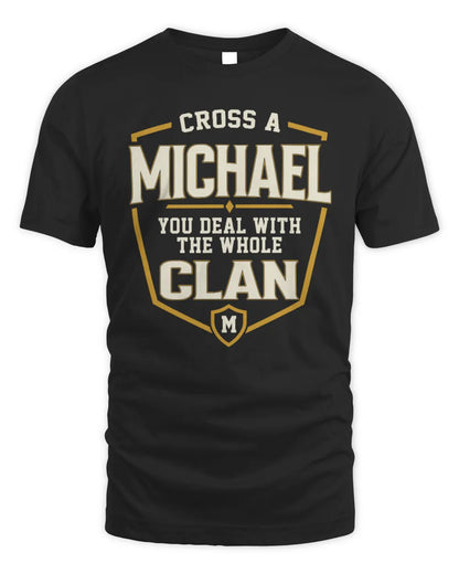 MICHAEL NT1-K008 Cross A/An NAME, You Deal With the Whole Clan | Personalized Vintage T-Shirt - Unisex Standard T-Shirt - Black
