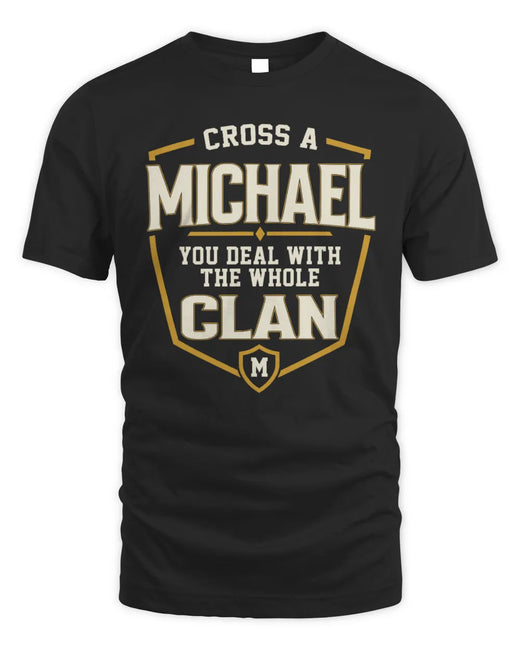 MICHAEL NT1-K008 Cross A/An NAME, You Deal With the Whole Clan | Personalized Vintage T-Shirt