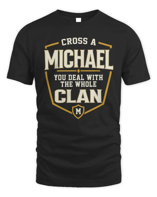 MICHAEL NT1-K008 Cross A/An NAME, You Deal With the Whole Clan | Personalized Vintage T-Shirt - Unisex Standard T-Shirt - Black