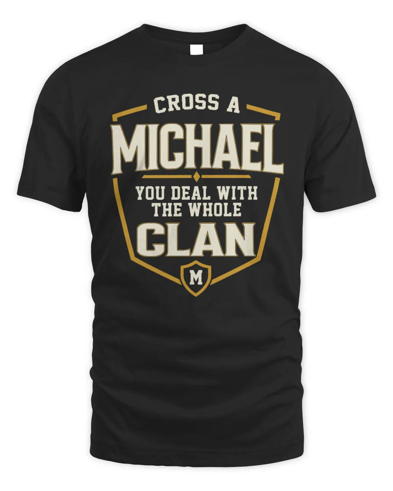 MICHAEL NT1-K008 Cross A/An NAME, You Deal With the Whole Clan | Personalized Vintage T-Shirt - Unisex Standard T-Shirt - Black
