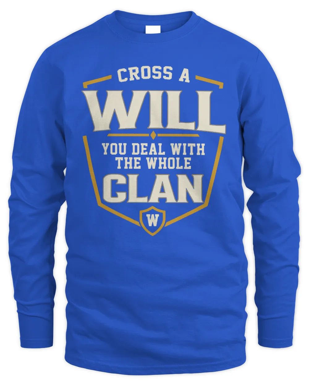 WILL NT1-K008 Cross A/An NAME, You Deal With the Whole Clan | Personalized Vintage T-Shirt - Men's Long Sleeved T-Shirt - Royal