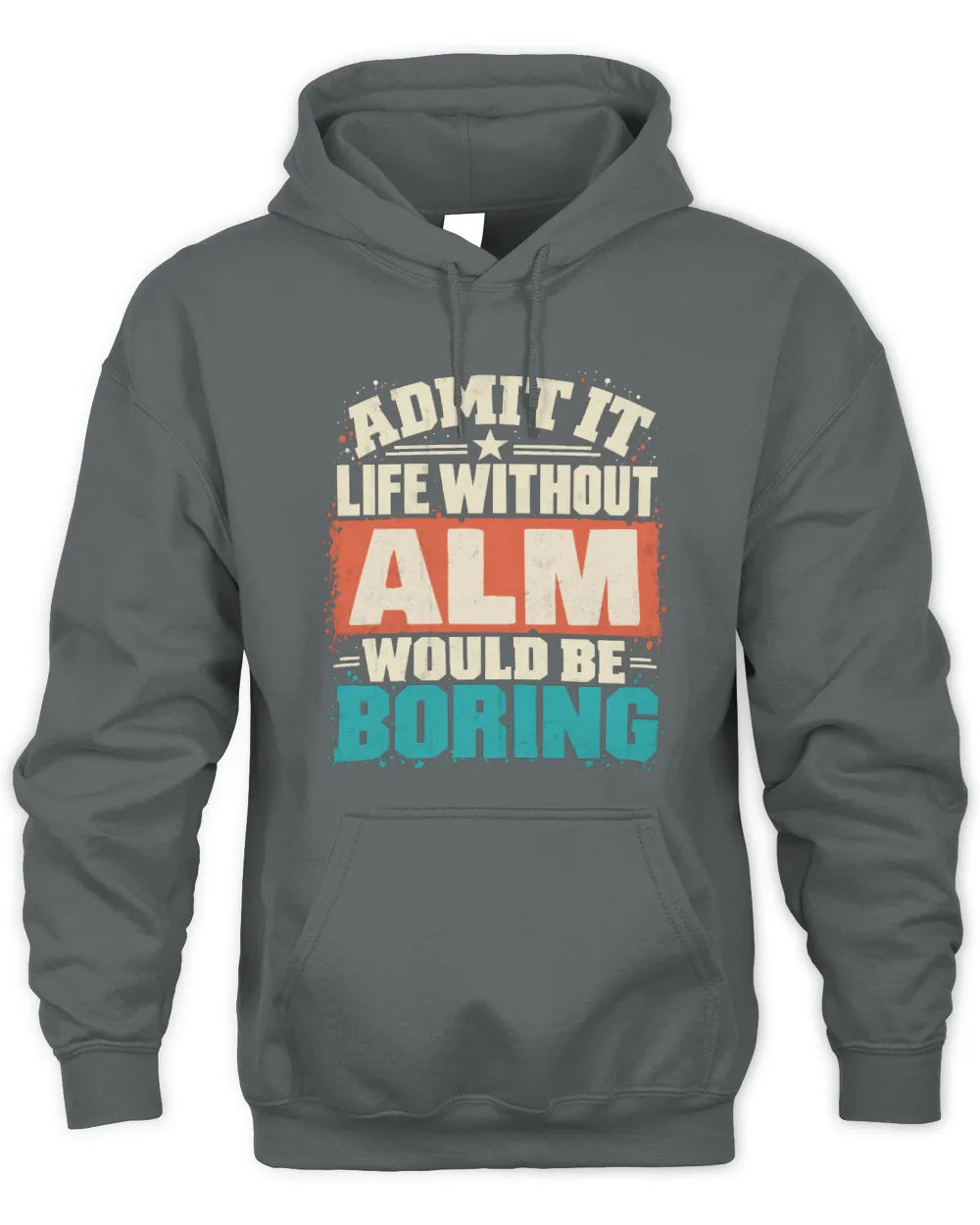 ALM P02-TH11-226 Personalized Admit It Life Without [Name] Would Be Boring T-Shirt - Custom Name Funny Gift - Unisex Hoodie - Charcoal
