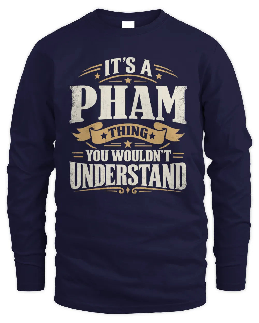 PHAM P08 TH51 - Personalized “It’s a/an [NAME] Thing – You Wouldn’t Understand” Shirt - Men's Long Sleeved T-Shirt - Navy