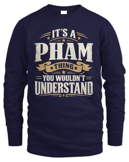 PHAM P08 TH51 - Personalized “It’s a/an [NAME] Thing – You Wouldn’t Understand” Shirt - Men's Long Sleeved T-Shirt - Navy
