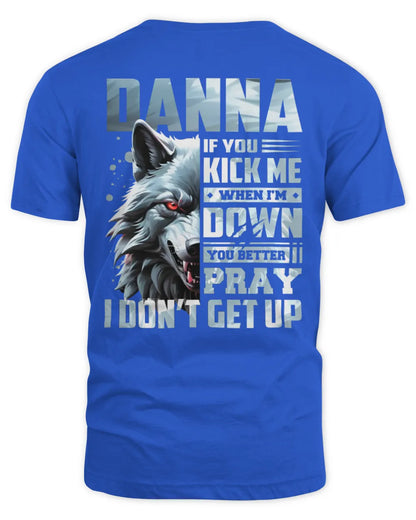 DANNA AP62-K4-666 - Personalized Fierce Wolf Quote Apparel “If You Kick Me When I’m Down, You Better Pray I Don’t Get Up” - Unisex Standard T-Shirt - Royal