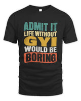 GYI TP86-K3-229 Personalized Funny Quote Apparel “Life Without NAME Would Be Boring” - Unisex Standard T-Shirt - Black