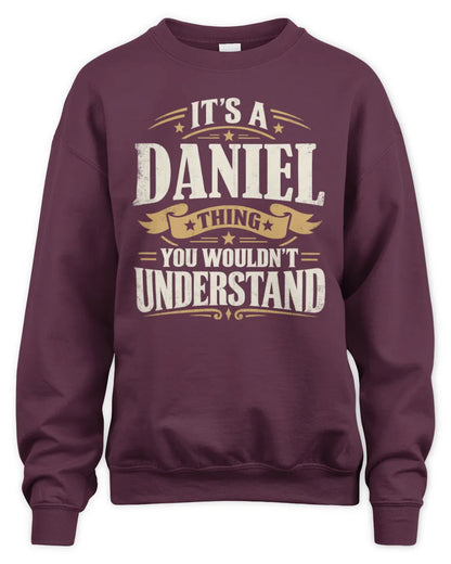 DANIEL P08 TH51 - Personalized “It’s a/an [NAME] Thing – You Wouldn’t Understand” Shirt - Unisex Sweatshirt - Maroon