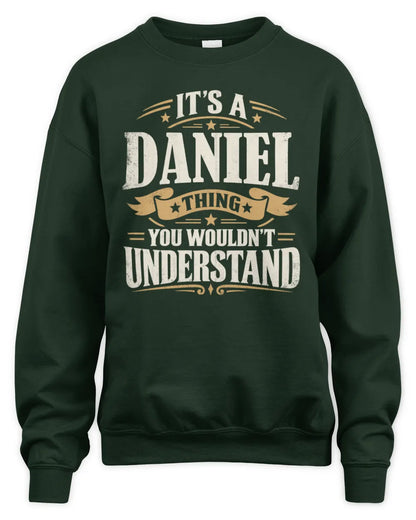 DANIEL P08 TH51 - Personalized “It’s a/an [NAME] Thing – You Wouldn’t Understand” Shirt - Unisex Sweatshirt - Forest Green