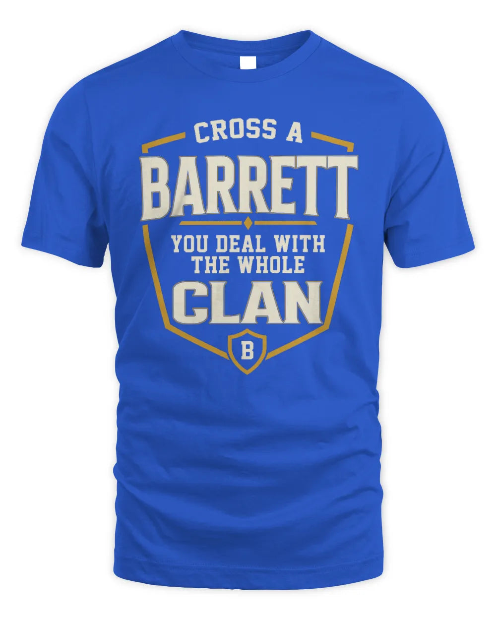 BARRETT NT1-K008 Cross A/An NAME, You Deal With the Whole Clan | Personalized Vintage T-Shirt - Unisex Standard T-Shirt - Royal
