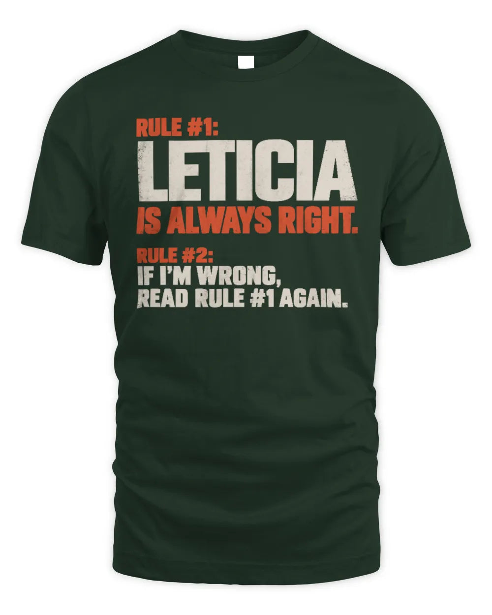 LETICIA NP1-H006 
Always Right Personalized Name T-Shirt – Funny Custom Name Shirt - Unisex Standard T-Shirt - Forest Green