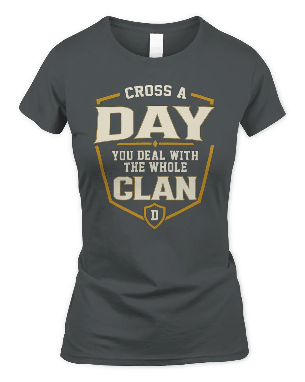 DAY NT1-K008 Cross A/An NAME, You Deal With the Whole Clan | Personalized Vintage T-Shirt - Women's Standard T-Shirt - Charcoal