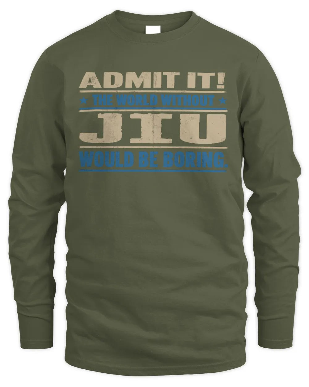 JIU TP68-K2-968 – Personalized Funny Quote Apparel “The World Without NAME Would Be Boring” - Men's Long Sleeved T-Shirt - Military Green