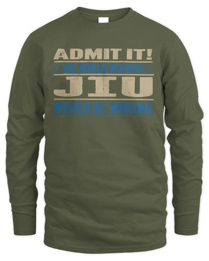 JIU TP68-K2-968 – Personalized Funny Quote Apparel “The World Without NAME Would Be Boring” - Men's Long Sleeved T-Shirt - Military Green