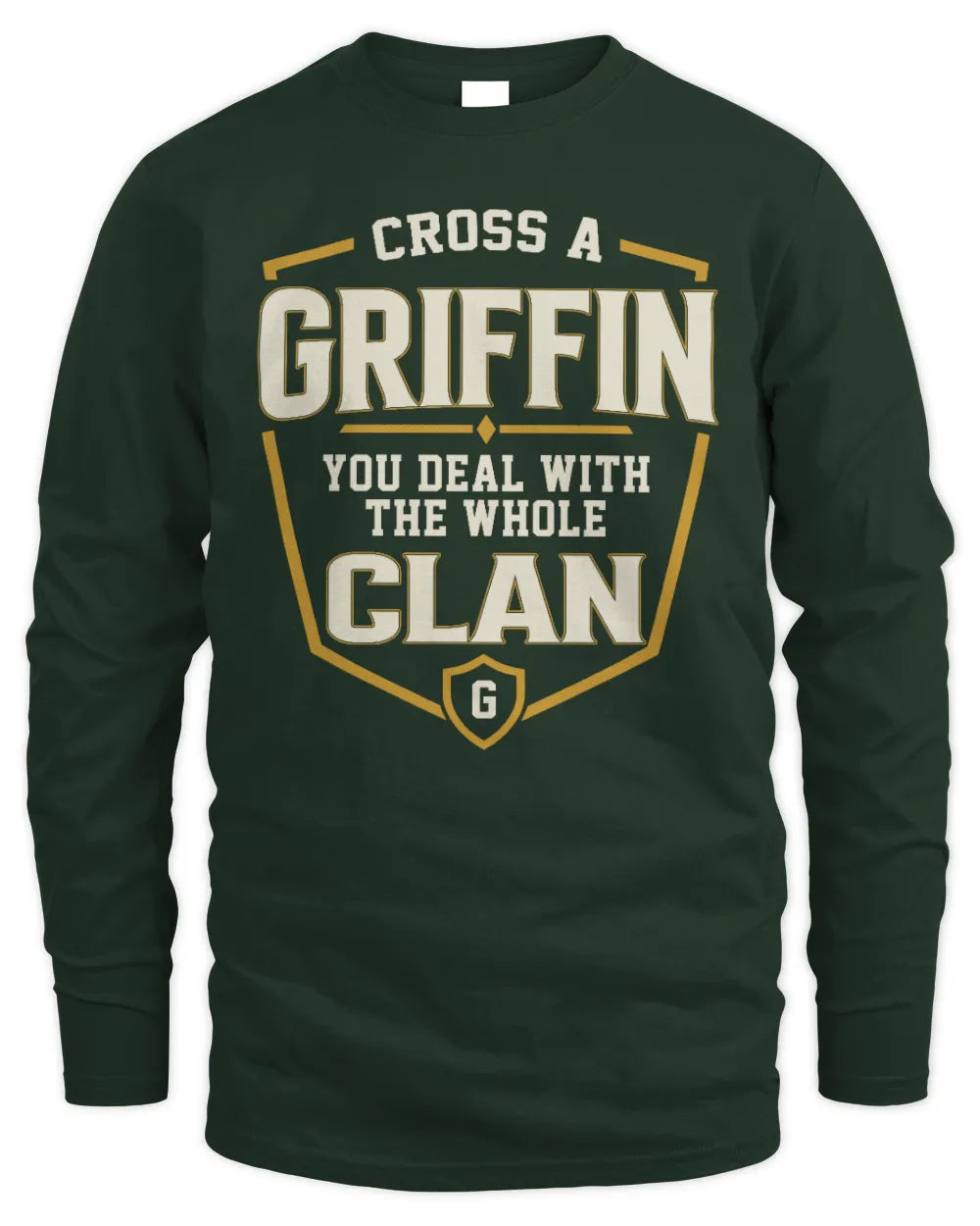 GRIFFIN NT1-K008 Cross A/An NAME, You Deal With the Whole Clan | Personalized Vintage T-Shirt - Men's Long Sleeved T-Shirt - Forest Green