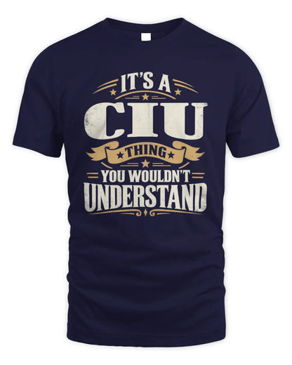 CIU P08 TH51 - Personalized “It’s a/an [NAME] Thing – You Wouldn’t Understand” Shirt - Unisex Standard T-Shirt - Navy