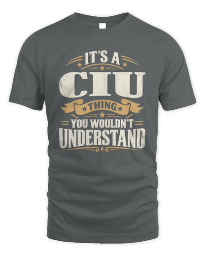 CIU P08 TH51 - Personalized “It’s a/an [NAME] Thing – You Wouldn’t Understand” Shirt - Unisex Standard T-Shirt - Charcoal