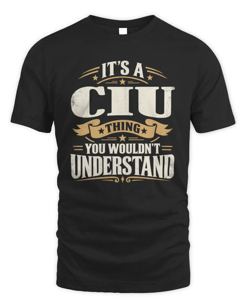 CIU P08 TH51 - Personalized “It’s a/an [NAME] Thing – You Wouldn’t Understand” Shirt - Unisex Standard T-Shirt - Black