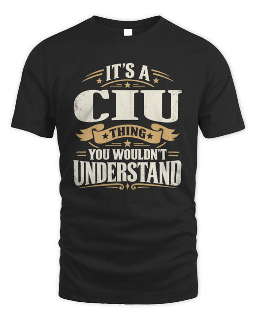 CIU P08 TH51 - Personalized “It’s a/an [NAME] Thing – You Wouldn’t Understand” Shirt