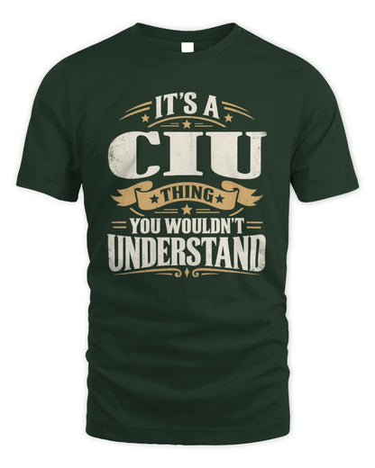 CIU P08 TH51 - Personalized “It’s a/an [NAME] Thing – You Wouldn’t Understand” Shirt - Unisex Standard T-Shirt - Forest Green