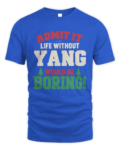 YANG P5 TH08 Christmas T-Shirt – “Life Without NAME Would Be Boring” - Unisex Standard T-Shirt - Royal