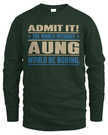 AUNG TP68-K2-968 – Personalized Funny Quote Apparel “The World Without NAME Would Be Boring” - Men's Long Sleeved T-Shirt - Forest Green