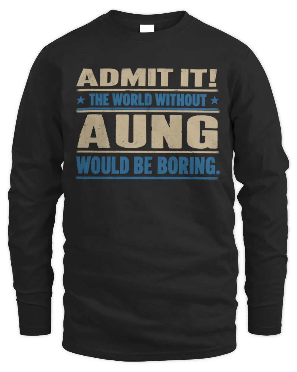 AUNG TP68-K2-968 – Personalized Funny Quote Apparel “The World Without NAME Would Be Boring” - Men's Long Sleeved T-Shirt - Black